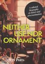 Tracey Potts: Neither Use Nor Ornament, Buch
