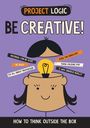 Izzi Howell: Project Logic: Be Creative!, Buch