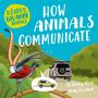 Ashley Ward: Zany Brainy Animals: How Animals Communicate, Buch