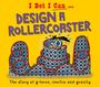 Tom Jackson: I Bet I Can: Design a Rollercoaster, Buch