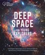 Text: "DEEP SPACE FOR YOUNG EXPLORERS. Investigate real images of our Universe with the astronomers of Royal Observatory Greenwich." 

Astronomie-Illustration mit bunten Galaxien und Sternen.