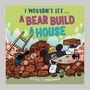 Paul Mason: I Wouldn't Let a Bear Build a House, Buch