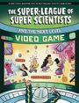 Anna Claybourne: The Super-League of Super Scientists and the Video Game Takeover, Buch