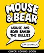 Elaine Connolly: Mouse and Bear: Banish the Bullies, Buch