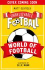 Matt Oldfield: Unbelievable Football: World of Football, Buch