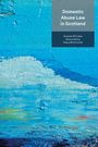Andrew M Cubie: Domestic Abuse Law in Scotland, Buch
