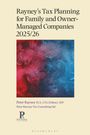 Peter Rayney: Rayney's Tax Planning for Family and Owner-Managed Companies 2025/26, Buch