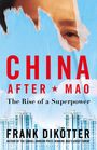 Frank Dikötter: China After Mao, Buch