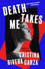 Cristina Rivera Garza: Death Takes Me, Buch