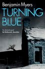 Benjamin Myers: Turning Blue, Buch