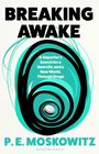 P. E. Moskowitz: Breaking Awake, Buch