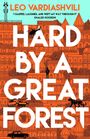 Leo Vardiashvili: Hard by a Great Forest, Buch