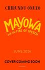 Chibundu Onuzo: Mayowa and the Fire of Speech, Buch