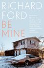 Richard Ford: Be Mine, Buch