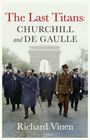 Richard Vinen: The Last Titans: Churchill and de Gaulle, Buch