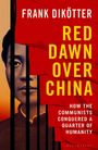 Frank Dikötter: Red Dawn Over China, Buch