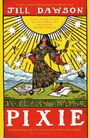 „Jill Dawson“, Zitate von Monique Roffey und Louise Doughty. Frau in buntem Kleid mit Sternen, Wellen und Vogel. Titel „Pixie“.