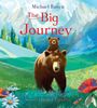 „The Big Journey“ von Michael Rosen, illustriert von Daniel Egnéus. Zwei Bären in Landschaft mit Bergen und Blumen.