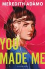 Text: "MEREDITH ADAMO", "YOU MADE ME", "BLOOMSBURY". Illustration: Frau mit gespiegeltem Gesicht vor rosa Hintergrund.