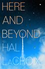 Hal Lacroix: Here and Beyond, Buch