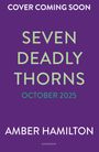 Amber Hamilton: Seven Deadly Thorns, Buch