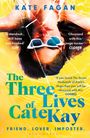 Kate Fagan: The Three Lives of Cate Kay, Buch