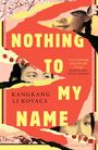 "NOTHING TO MY NAME" steht in großen gelben Buchstaben auf rotem Hintergrund. Darunter "KANGKANG LI KOVACS". Gesichtsausschnitte.
