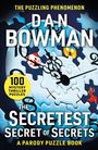 Daniel Bowman: The Secretest Secret of Secrets, Buch
