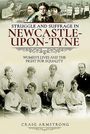 "Struggle and Suffrage in Newcastle-Upon-Tyne: Women's Lives and the Fight for Equality" von Craig Armstrong. Historisches Foto.