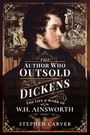 Titel: "The Author Who Outsold Dickens: The Life & Work of W.H. Ainsworth" von Stephen Carver. Porträt eines Mannes.