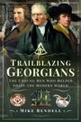 Der Text "Trailblazing Georgians" ist zentral. Darunter sind drei Männer in historischer Kleidung und einige viktorianische Objekte.
