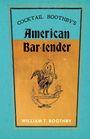 William T Boothby: Cocktail Boothby's American Bar-Tender, Buch