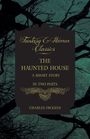 "Fantasy & Horror Classics. The Haunted House. A Short Story in Two Parts. Charles Dickens." Silhouette von Bäumen.