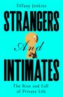 Tiffany Jenkins: Strangers and Intimates, Buch