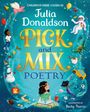 Julia Donaldson: Pick and Mix Poetry: Specially chosen by Julia Donaldson, Buch