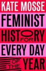 Kate Mosse: Feminist History for Every Day of the Year, Buch