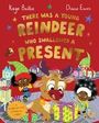 Diane Ewen: There Was a Young Reindeer Who Swallowed a Present, Buch