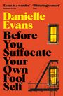 Danielle Evans: Before You Suffocate Your Own Fool Self, Buch