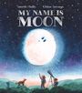 Text: "Smriti Halls, Chloe Savage, MY NAME IS MOON". Große, leuchtende Mondillustration mit Kindern und Teleskop.