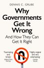 Dennis C. Grube: Why Governments Get It Wrong, Buch