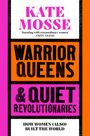 Kate Mosse: Warrior Queens & Quiet Revolutionaries, Buch