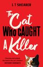 L T Shearer: The Cat Who Caught a Killer, Buch
