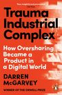 „Trauma Industrial Complex: How Oversharing Became a Product in a Digital World“ von Darren McGarvey. Gewinner des Orwell Prize.