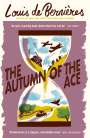 Louis de Bernières: The Autumn of the Ace, Buch