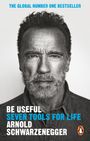 Arnold Schwarzenegger: Be Useful, Buch