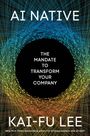 Text: "AI NATIVE, THE MANDATE TO TRANSFORM YOUR COMPANY, KAI-FU LEE". 

Farbenfrohe konzentrische Linien.