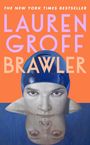 Text: „THE NEW YORK TIMES BESTSELLER LAUREN GROFF BRAWLER“. Illustration: Gesicht mit blauer Badekappe im Wasser.