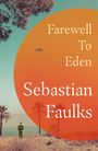 "Farewell To Eden, Sebastian Faulks." Ein Mann steht in einer Wüste, Palmen und Berge im Hintergrund, ein Flugzeug oben.