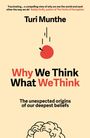 Turi Munthe: Why We Think What We Think, Buch