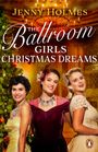 Jenny Holmes: The Ballroom Girls: Christmas Dreams, Buch